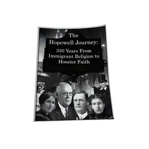 The Hopewell Journey: 350 years from Immigrant religion to Hoosier faith 1831-06